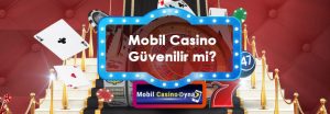 mobil casino guvenilirmi